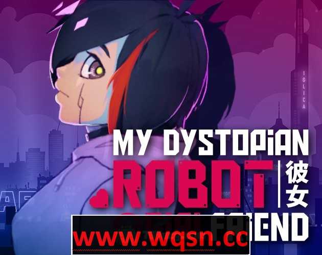 【SLG/中文/全动态】我的反乌托邦机器人女友 My Dystopian Robot Girlfriend V0.90.15 官方中文步兵版PC+安卓游戏中文版下载|无需安装解压即玩|游点东西